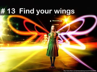 # 13  Find your wings http://www.flickr.com/photos/akshaymoon/4732030995 