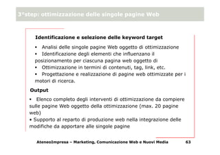 3°step: ottimizzazione delle singole pagine Web



     Identificazione e selezione delle keyword target

        Analisi ...