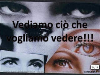 Introduzione - ciclo inferenziale - induzione - deduzione - controllo e revisione  -  conclusione 14/14 