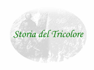 Storia del Tricolore  