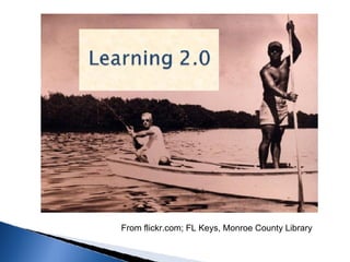 From flickr.com; FL Keys, Monroe County Library 
