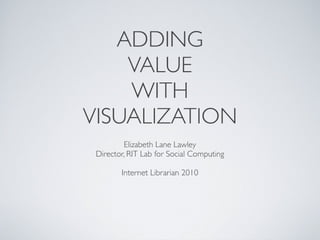 Adding Value With Visualization