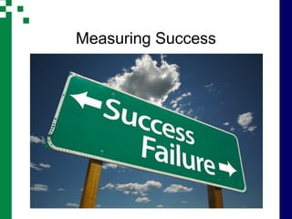 Measuring Success
 