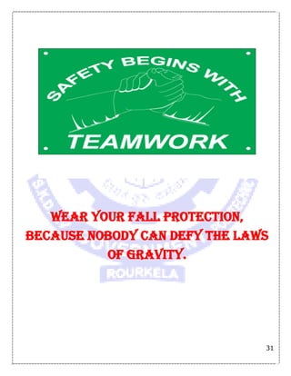 31
Wear your fall protection,
because nobody can defy the laws
of gravity.
 