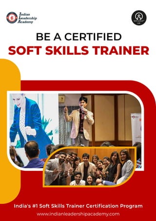 BE A CERTIFIED
SOFT SKILLS TRAINER
UK
India's #1 Soft Skills Trainer Certiﬁcation Program
 