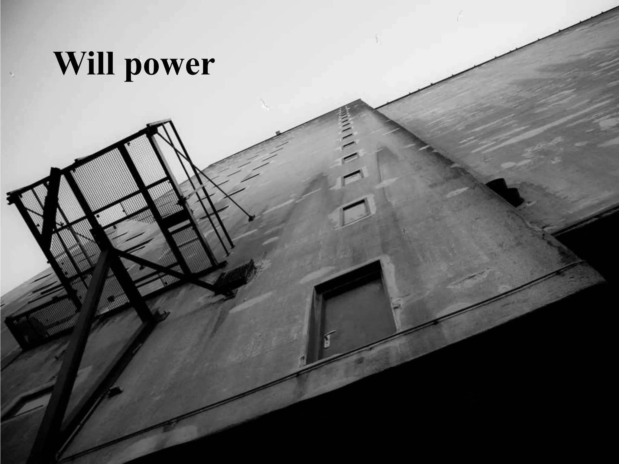Will power
 