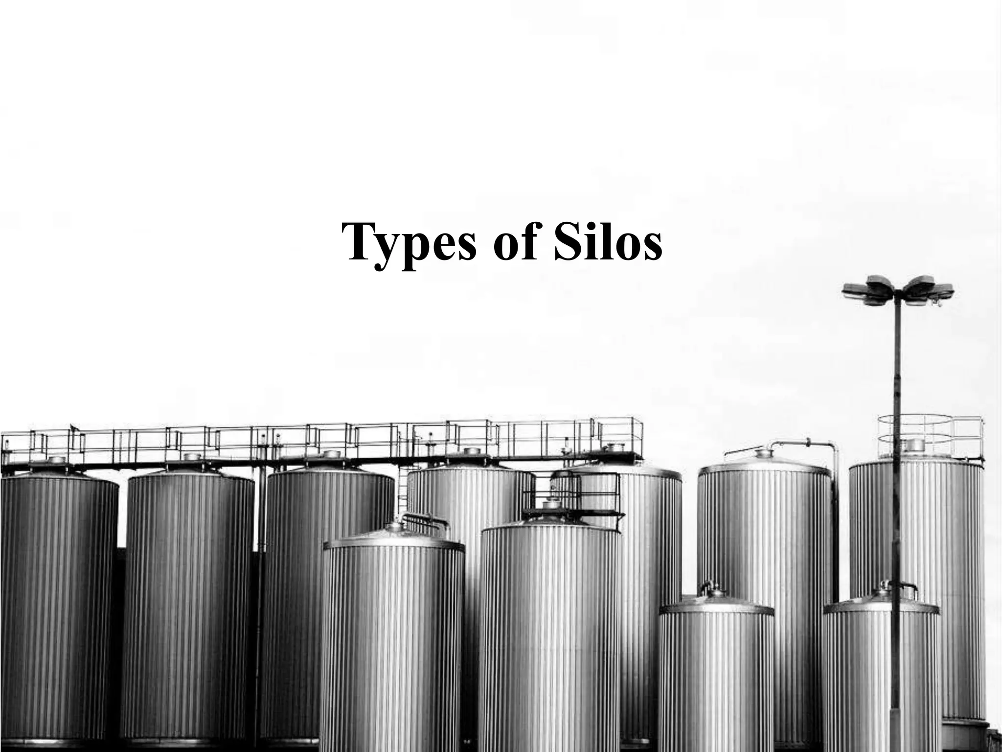 Types of Silos
 