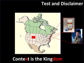 Slide:  Test and Disclaimer Conte n t is King Conte x t is the King dom 