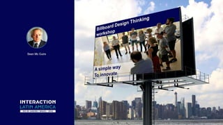 Ila18 billboard design thinking presentation 02