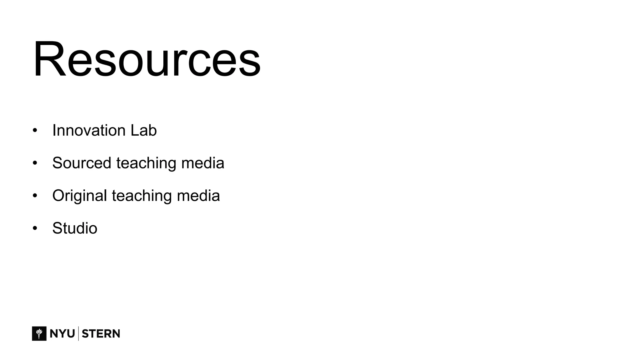 Resources
• Innovation Lab
• Sourced teaching media
• Original teaching media
• Studio
 