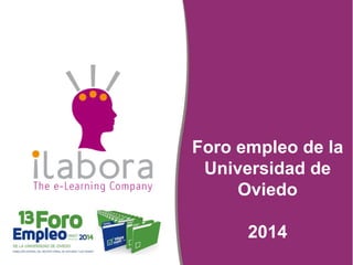 Foro empleo de la
Universidad de
Oviedo
2014
 