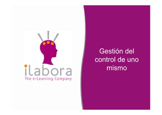 Gestión del
control de uno
mismo
 