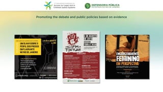 Promoting the debate and public policies based on evidence
 
