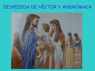 DESPEDIDA DE HÉCTOR Y ANDRÓMACA

 