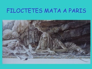 FILOCTETES MATA A PARIS

 