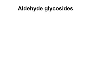 Aldehyde glycosides 