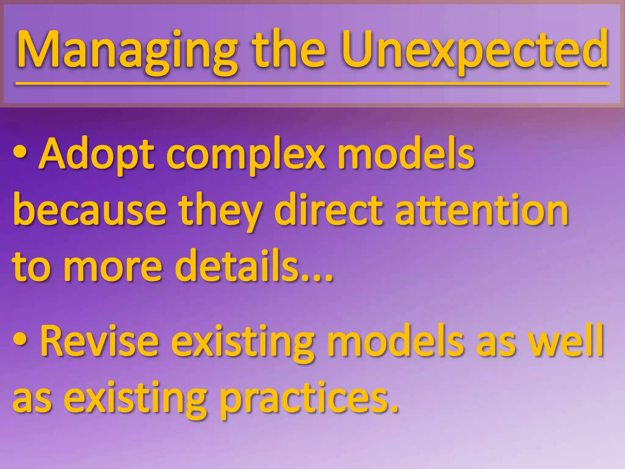  Strengthen fantasy as a tool for managing the unexpected.Managing the Unexpected Speak up!