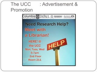 The UCC	: Advertisement & Promotion