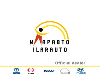 «ILARAUTO»




             Official dealer
 
