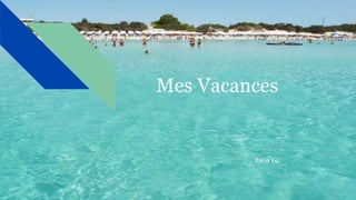 Mes Vacances
Ilaria Ye