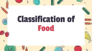 Classification of
Food
 