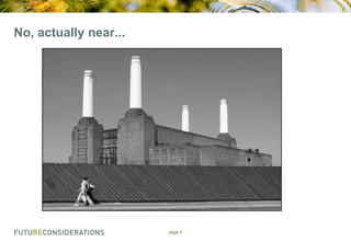 No, actually near...

page 4

 