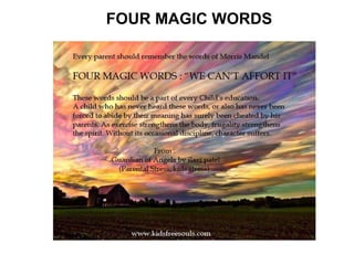 FOUR MAGIC WORDS
 