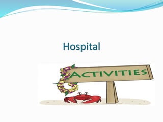 Hospital
 