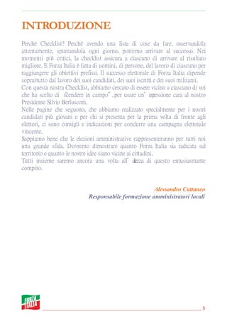 3
INTRODUZIONE
Perché Checklist? Perché avendo una lista di cose da fare, osservandola
attentamente, spuntandola ogni gior...