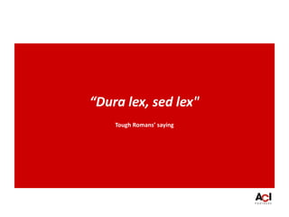 “Dura lex, sed lex"
Tough Romans’ saying
 