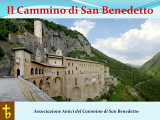 Il Cammino di San Benedetto
Associazione Amici del Cammino di San Benedetto
 