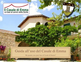 Il Casale di Emma - Un'oasi al centro della Sicilia