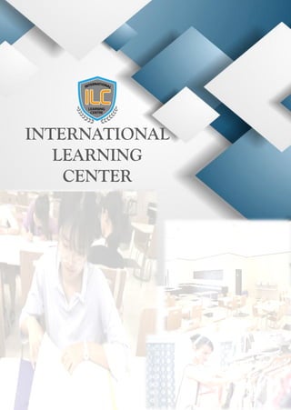 INTERNATIONAL
LEARNING
CENTER
 