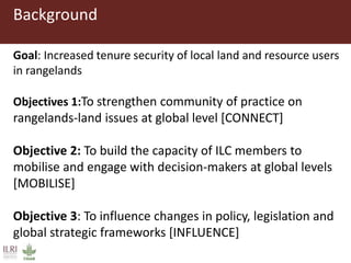 Update on International Land Coalition Rangelands Initiative—Global component