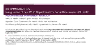 RECOMMENDATIONS –
Inauguration of new WHO Department For Social Determinants Of Health
POLICY COHERENCE AND OVERSIGHT FOR ...