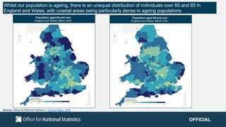 Population aged 65 and over
England and Wales, March 2021
Population aged 85 and over
England and Wales, March 2021
Whilst...