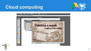 Cloud computing
33
 