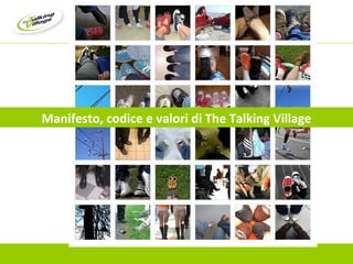 Manifesto, codice e valori di The Talking Village
 