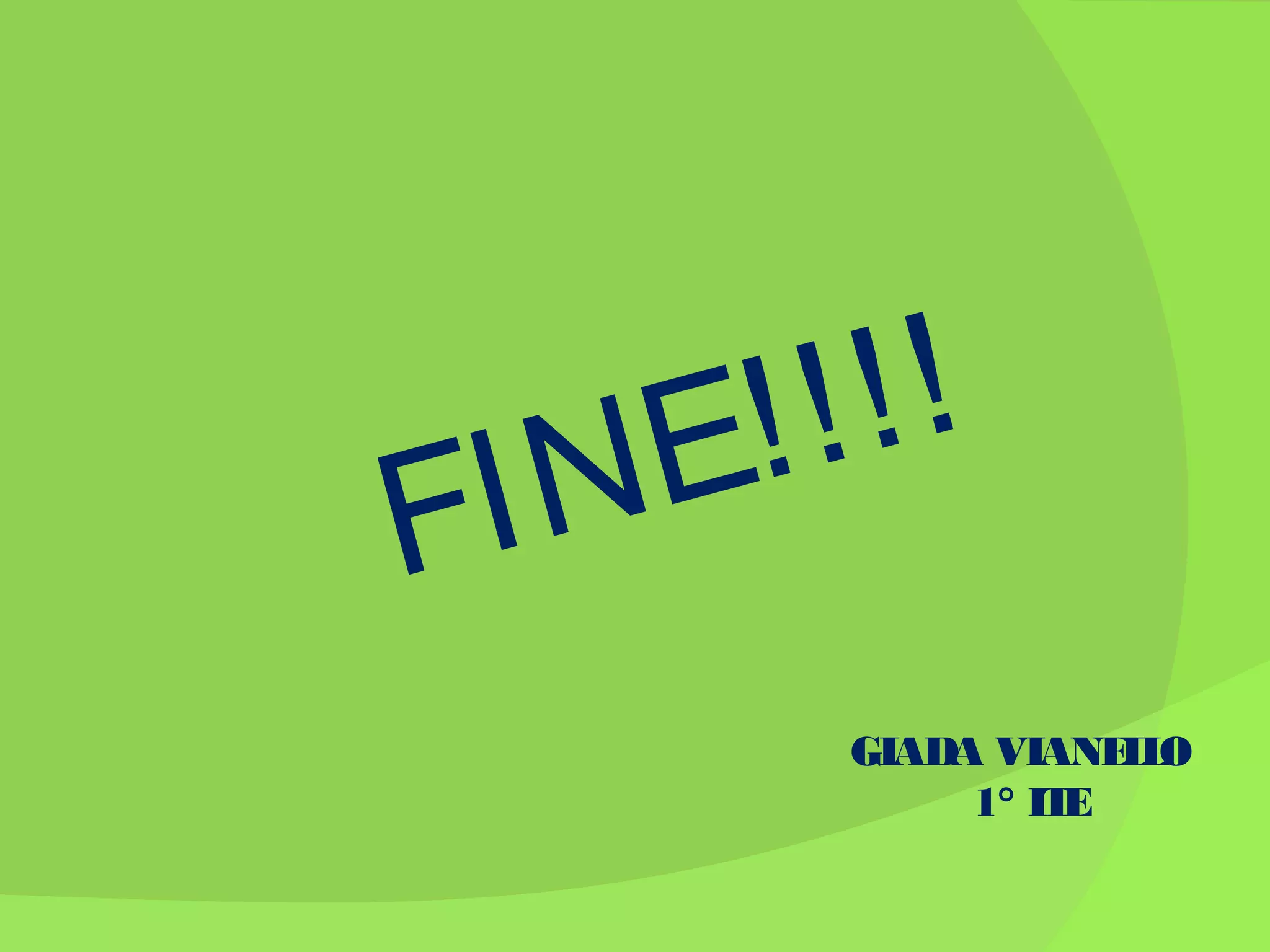 IN
F

!!
!!
E
GIADA VIANE L
LO
1° IT
E

 