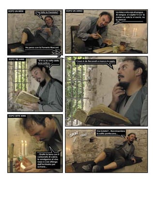 C‘ha fatto la Premiata? Lavisteccalavojoalsangue...
Al sangue, si capito? E co’ la
carne ce vole lo vì roscio, no
lo vianco!
“D’in su la vetta della
torre antica....”
Cossù è de Recanati e manco lo sapio.
...Gratto la terra con il
carbonato di calcio,
lo amalgamo al vino
rosso e così ottengo
dell’inchiostro per
scrivere...
Cos’èstato?...Nonmisembra
la solita pontecana...
Ha perso con la Forneria Marconi.
DOPO UN MESE DOPO UN ANNO
DOPO TRE ANNI
DOPO SETTE ANNI
 