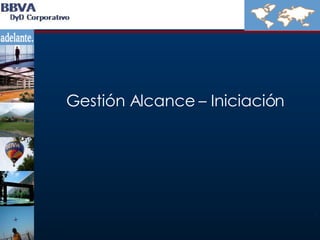 Gestión Alcance – Iniciación 