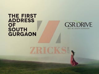 THE fIRST
ADDRESS
OF
SOUTH
GURGAON
SEC-36, SOUTH GURGAON
GSR
ADDRESS
GURGAON
SEC-36, SOUTH GURGAON
GSR
 