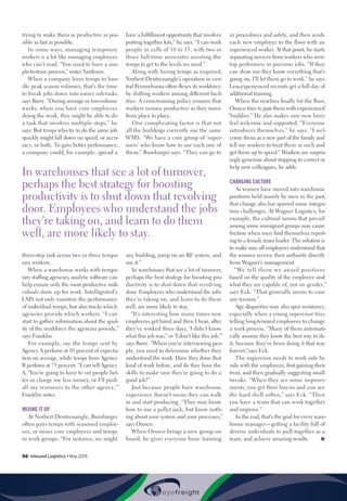 56  Inbound Logistics • May 2015
trying to make them as productive as pos-
sible as fast as possible.
In some ways, managing temporary
workers is a lot like managing employees
who can’t read. “You need to have a sim-
ple-to-train process,” notes Sardeson.
When a company hires temps to han-
dle peak season volumes, that’s the time
to break jobs down into easier sub-tasks,
says Barry. “During average or low-volume
weeks, when you have core employees
doing the work, they might be able to do
a task that involves multiple steps,” he
says. But temps who try to do the same job
quickly might fall down on speed, or accu-
racy, or both. To gain better performance,
a company could, for example, spread a
three-step task across two or three tempo-
rary workers.
When a warehouse works with tempo-
rary staffing agencies, analytic software can
help ensure only the most productive indi-
viduals show up for work. Intelligrated’s
LMS not only monitors the performance
of individual temps, but also tracks which
agencies provide which workers. “I can
start to gather information about the qual-
ity of the workforce the agencies provide,”
says Franklin.
For example, say the temps sent by
Agency A perform at 50 percent of expecta-
tion on average, while temps from Agency
B perform at 75 percent. “I can tell Agency
A, ‘You’re going to have to vet people bet-
ter or charge me less money, or I’ll push
all my resources to the other agency,’”
Franklin notes.
MIXING IT UP
At Norbert Dentressangle, Bumbarger
often pairs temps with seasoned employ-
ees, or mixes core employees and temps
in work groups. “For instance, we might
have a fulfillment opportunity that involves
putting together kits,” he says. “I can work
people in cells of 10 to 15, with two or
three full-time associates assisting the
temps to get to the levels we need.”
Along with hiring temps as required,
Norbert Dentressangle’s operation in cen-
tral Pennsylvania often flexes its workforce
by shifting workers among different facil-
ities. A cross-training policy ensures that
workers remain productive as they move
from place to place.
One complicating factor is that not
all the buildings currently use the same
WMS. “We have a core group of ‘super-
users’ who know how to use each one of
them,” Bumbarger says. “They can go to
any building, jump on an RF system, and
use it.”
In warehouses that see a lot of turnover,
perhaps the best strategy for boosting pro-
ductivity is to shut down that revolving
door. Employees who understand the jobs
they’re taking on, and learn to do them
well, are more likely to stay.
“It’s interesting how many times new
employees get hired and then I hear, after
they’ve worked three days, ‘I didn’t know
what this job was,” or ‘I don’t like this job,’”
says Barry. “When you’re interviewing peo-
ple, you need to determine whether they
understand the work. Have they done that
kind of work before, and do they have the
skills to make sure they’re going to do a
good job?”
Just because people have warehouse
experience doesn’t mean they can walk
in and start producing. “They may know
how to use a pallet jack, but know noth-
ing about your system and your processes,”
says Orosco.
When Orosco brings a new group on
board, he gives everyone basic training
in procedures and safety, and then sends
each new employee to the floor with an
experienced worker. At that point, he starts
separating novices from workers who were
top performers in previous jobs. “If they
can show me they know everything that’s
going on, I’ll let them go to work,” he says.
Less-experienced recruits get a full day of
additional training.
When the newbies finally hit the floor,
Orosco tries to pair them with experienced
“buddies.” He also makes sure new hires
feel welcome and supported. “Everyone
introduces themselves,” he says. “I wel-
come them as a new part of the family and
tell my workers to treat them as such and
get them up to speed.” Workers are surpris-
ingly generous about stopping to correct or
help new colleagues, he adds.
CHANGING CULTURE
As women have moved into warehouse
positions held mainly by men in the past,
that change also has spurred some integra-
tion challenges. At Wagner Logistics, for
example, the cultural norms that prevail
among some immigrant groups may cause
friction when men find themselves report-
ing to a female team leader. The solution is
to make sure all employees understand that
the women receive their authority directly
from Wagner’s management.
“We tell them we award positions
based on the quality of the employee and
what they are capable of, not on gender,”
says Eck. “That generally seems to ease
any tension.”
Age disparities may also spur resistance,
especially when a young supervisor tries
telling long-tenured employees to change
a work process. “Many of them automati-
cally assume they know the best way to do
it, because they’ve been doing it that way
forever,”says Eck.
The supervisor needs to work side by
side with the employees, first gaining their
trust, and then gradually suggesting small
tweaks. “When they see some improve-
ments, you get their buy-in and you see
the hard shell soften,” says Eck. “Then
you have a team that can work together
and improve.”
In the end, that’s the goal for every ware-
house manager—getting a facility full of
diverse individuals to pull together as a
team, and achieve amazing results.  n
In warehouses that see a lot of turnover,
perhaps the best strategy for boosting
productivity is to shut down that revolving
door. Employees who understand the jobs
they’re taking on, and learn to do them
well, are more likely to stay.
 