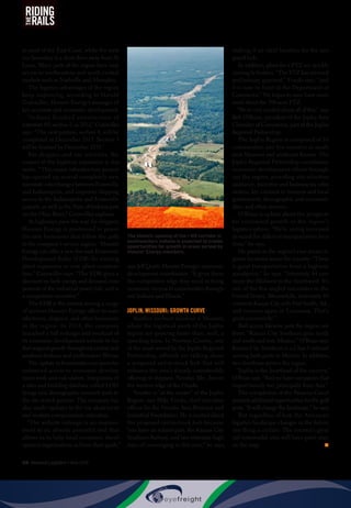 68  Inbound Logistics • May 2015
RIDING
RAILSTHE
to most of the East Coast, while the west-
ern boundary is a short drive away from St.
Louis. Many parts of the region have easy
access to southeastern and south central
markets such as Nashville and Memphis.
The logistics advantages of the region
keep improving, according to Harold
Gutzwiller, Hoosier Energy’s manager of
key accounts and economic development.
“Indiana finished construction of
Interstate 69, section 3, in 2012,” Gutzwiller
says. “The next portion, section 4, will be
completed in December 2015. Section 5
will be finished by December 2016.”
For shippers and site selectors, the
impact of the highway expansion is dra-
matic. “This major infrastructure project
has opened up several completely new
interstate interchanges between Evansville
and Indianapolis, and improves shipping
access to the Indianapolis and Evansville
airports, as well as the State of Indiana port
on the Ohio River,” Gutzwiller explains.
As highways pave the way for shippers,
Hoosier Energy is positioned to power
the new businesses that follow the path
to the company’s service region. “Hoosier
Energy can offer a new five-year Economic
Development Rider (EDR) for existing
plant expansion or new plant construc-
tion,” Gutzwiller says. “The EDR gives a
discount on both energy and demand com-
ponents of the industrial power bill, and is
a competitive incentive.”
The EDR is the newest among a range
of services Hoosier Energy offers to man-
ufacturers, shippers, and other businesses
in the region. In 2014, the company
launched a full redesign and overhaul of
its economic development website to fur-
ther support growth throughout central and
southern Indiana and southeastern Illinois.
The update to hoosiersites.com provides
enhanced access to economic develop-
ment tools and calculators. Integration of
a sites and building database called LOIS
brings new demographic research tools to
the site search process. The company has
also made updates to the tax abatement
and workers compensation estimators.
“The website redesign is an improve-
ment to an already powerful tool that
allows us to help local economic devel-
opment organizations achieve their goals,”
says Jeff Quyle, Hoosier Energy’s economic
development coordinator. “It gives them
the competitive edge they need to bring
economic success to communities through-
out Indiana and Illinois.”
JOPLIN, MISSOURI: GROWTH CURVE
Another midwest standout is Missouri,
where the logistical assets of the Joplin
region are growing faster than, well, a
speeding train. In Newton County, one
of the areas served by the Joplin Regional
Partnership, officials are talking about
a proposed rail-to-truck hub that will
enhance the area’s already considerable
offerings to shippers. Neosho, Mo., lies on
the western edge of the Ozarks.
Neosho is “at the center” of the Joplin
Region, says Mike Franks, chief executive
officer for the Neosho Area Business and
Industrial Foundation. He is excited about
the proposed rail-to-truck hub because
“you have an inland port, the Kansas City
Southern Railway, and two interstate high-
ways all converging in this area,” he says,
making it an ideal location for the pro-
posed hub.
In addition, plans for a FTZ are quickly
coming to fruition. “The FTZ has received
preliminary approval,” Franks says, “and
it is now in front of the Department of
Commerce.” He hopes to soon have more
word about the 300-acre FTZ.
“We’re very excited about all of this,” says
Rob O’Brian, president of the Joplin Area
Chamber of Commerce, part of the Joplin
Regional Partnership.
The Joplin Region is comprised of 10
communities and five counties in south-
west Missouri and southeast Kansas. The
Joplin Regional Partnership coordinates
economic development efforts through-
out the region, providing site selection
assistance, incentive and business tax infor-
mation, key contacts in business and local
government, demographic and economic
data, and other services.
O’Brian is upbeat about the prospects
for continued growth in the region’s
logistics sphere. “We’re seeing increased
demand for different transportation loca-
tions,” he says.
He points to the region’s easy access to
prime locations across the country. “There
is great transportation from a highway
standpoint,” he says. “Interstate 44 con-
nects the Midwest to the Southwest. It’s
one of the few angled interstates in the
United States. Meanwhile, Interstate 49
connects Kansas City with Fort Smith, Ark.,
and resumes again in Louisiana. That’s
great connectivity.”
Rail access likewise puts the region out
front. “Kansas City Southern goes north
and south and into Mexico,” O’Brian says.
Kansas City Southern is a Class I railroad
serving both ports in Mexico. In addition,
two shortlines service the region.
“Joplin is the heartland of the country,”
O’Brian says. “And we have companies that
import heavily too, principally from Asia.”
The completion of the Panama Canal
presents additional opportunities for the gulf
ports. “It will change the landscape,” he says.
But regardless of how the American
logistics landscape changes in the future,
one thing is certain: The country’s great
rail intermodal sites will have giant stars
on the map. n
The historic opening of the I-69 corridor in
southwestern Indiana is expected to create
opportunities for growth in areas served by
Hoosier Energy members.
 