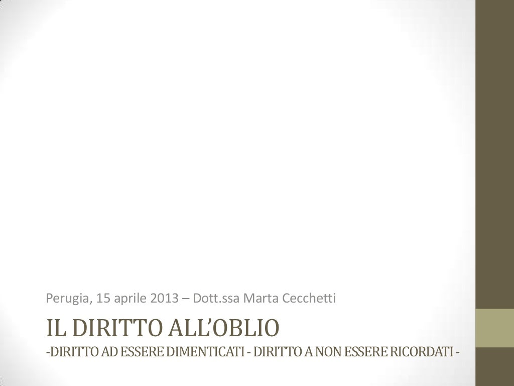 Il diritto all'oblio presentazione Il diritto all'oblio presentazione