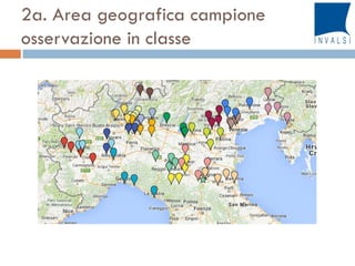 2a. Area geografica campione
osservazione in classe
 