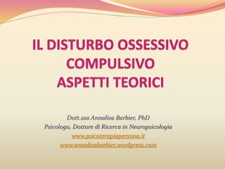Dott.ssa Annalisa Barbier, PhD
Psicologo, Dottore di Ricerca in Neuropsicologia
www.psicoterapiapersona.it
www.annalisabarbier.wordpress.com
 