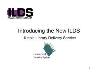 Introducing the New ILDS Illinois Library Delivery Service 
