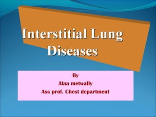 By
Alaa metwally
Ass prof. Chest department
 