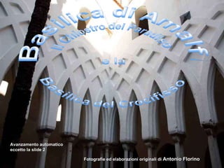 Fotografie ed elaborazioni originali di  Antonio Florino Avanzamento automatico eccetto la slide 2 